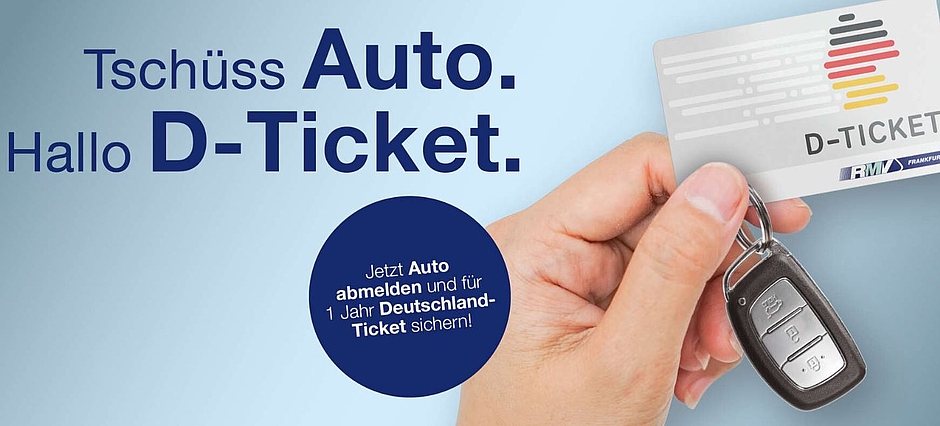 Tschüss Auto - hallo Deutschland-Ticket © rmv